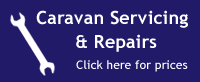 Caravan Servicing & Repairs. Click here for prices.